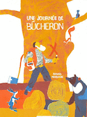 Une journée de bûcheron